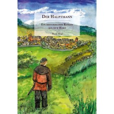 Der Hauptmann - Ein historischer Roman aus dem Harz